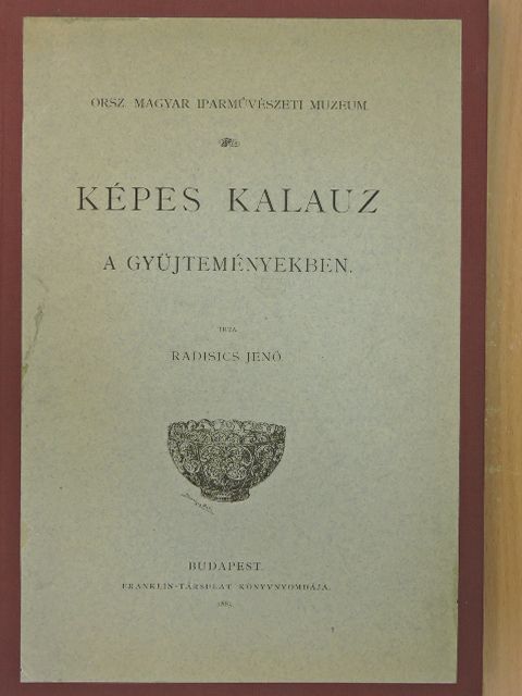 Radisics Jenő - Képes kalauz a gyüjteményekben [antikvár]