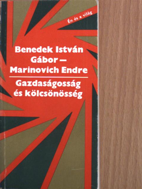 Benedek István Gábor - Gazdaságosság és kölcsönösség [antikvár]