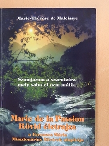 Marie-Thérése de Maleissye - Marie de la Passion rövid életrajza [antikvár]