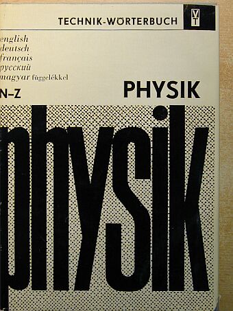 Prof. Dr. Günther Eisenreich - Technik-Wörterbuch Physik N-Z-ig (töredék) [antikvár]