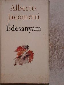 Alberto Jacometti - Édesanyám [antikvár]