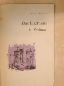 Hedwig Weilguny - Das Liszthaus in Weimar [antikvár]