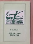 Bodor Miklós - Szólalj meg, Tisza-táj! (dedikált példány) [antikvár]