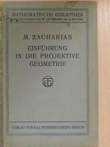 Dr. Max Zacharias - Einführung in die projektive Geometrie [antikvár]