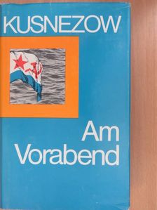 N. G. Kusnezow - Am Vorabend [antikvár]
