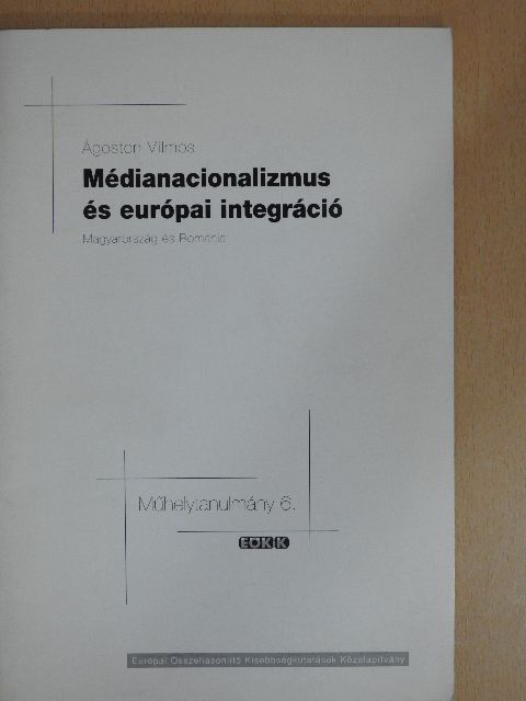 Ágoston Vilmos - Médianacionalizmus és európai integráció [antikvár]