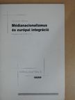 Ágoston Vilmos - Médianacionalizmus és európai integráció [antikvár]