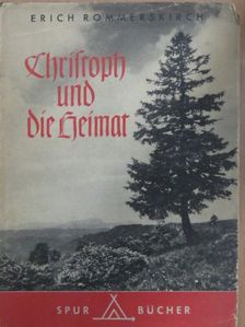 Erich Rommerskirch - Christoph und die Heimat [antikvár]
