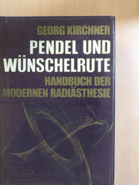 Georg Kirchner - Pendel und Wünschelrute [antikvár]