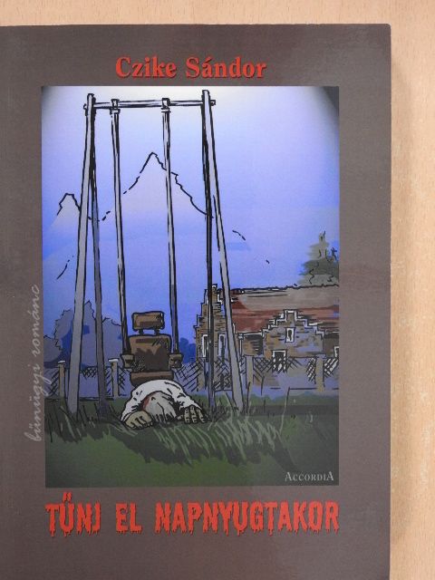 Czike Sándor - Tűnj el napnyugtakor [antikvár]