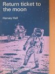 Harvey Hall - Return Ticket to the Moon [antikvár]