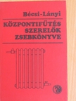 Bécsi Antal - Központifűtés-szerelők zsebkönyve [antikvár]