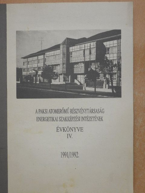 A Paksi Atomerőmű Részvénytársaság Energetikai Szakképzési Intézetének évkönyve IV. [antikvár]