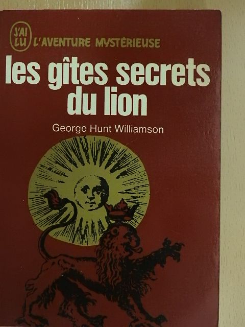 George Hunt Williamson - Les gîtes secrets du lion [antikvár]
