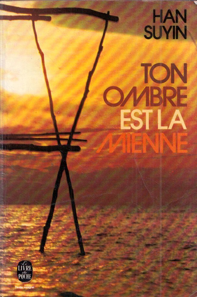 HAN SUYIN - Ton ombre est la mienne [antikvár]