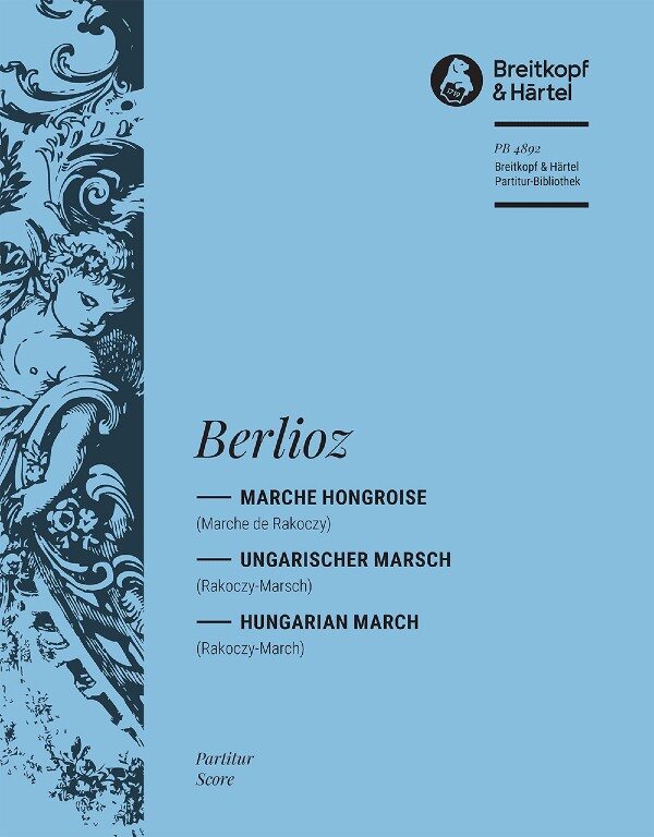 BERLIOZ - MARCHE HONGROISE (MARCHE DE RAKOCZY) DE LE DAMNATION DE FAUST OP.24 POUR ORCHESTRE, PARTITUR