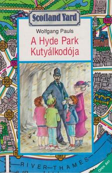 Pauls, Wolfgang - A Hyde Park Kutyálkodója / A walkman-trió [antikvár]
