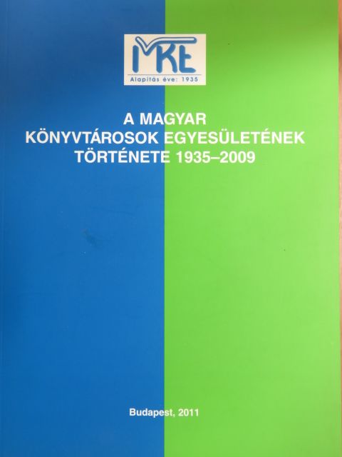 A Magyar Könyvtárosok Egyesületének története 1935-2009 [antikvár]