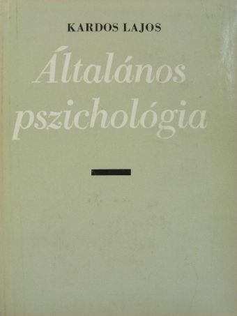 Dr. Kardos Lajos - Általános pszichológia [antikvár]