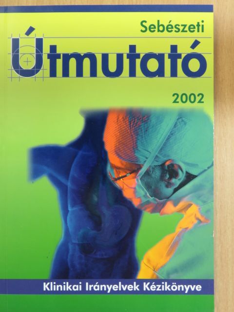 Balogh Ádám - Sebészeti útmutató 2002. június [antikvár]