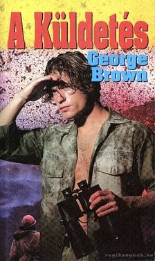 Brown, George - A küldetés [antikvár]