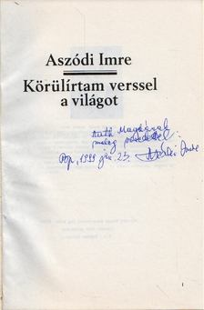 Aszódi Imre - Körülírtam verssel a világot (dedikált) [antikvár]