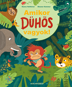 Nanna Neßhöver - Eleanor Sommer-Illés Andrea[szerk.] - Amikor dühös vagyok!