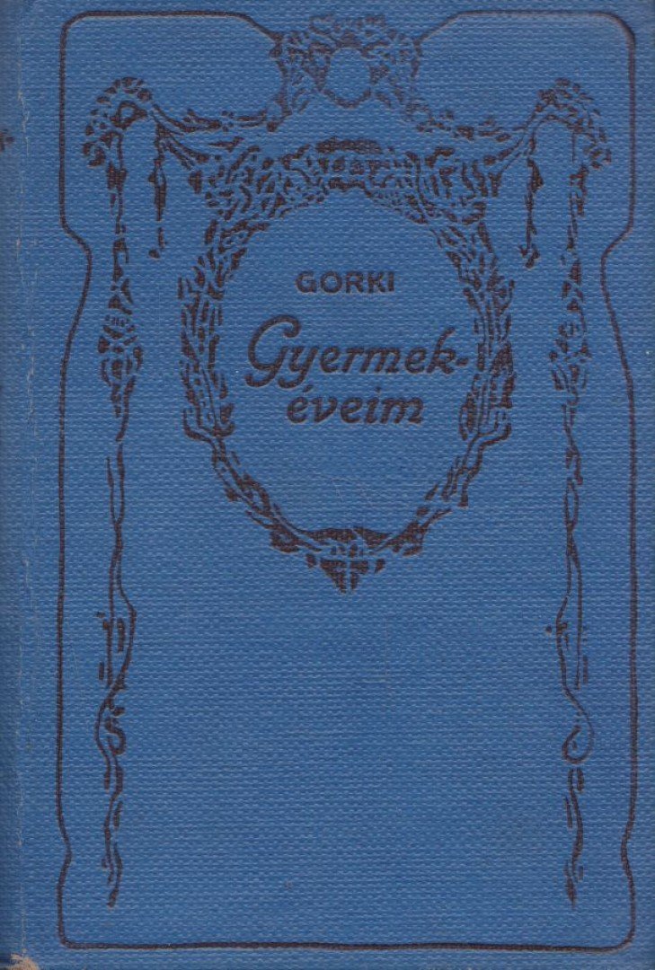 Gorki, Maxim - Gyermekéveim [antikvár]