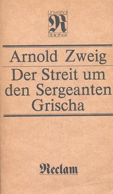 Zweig, Arnold - Der Streit um den Sergeanten Grischa [antikvár]