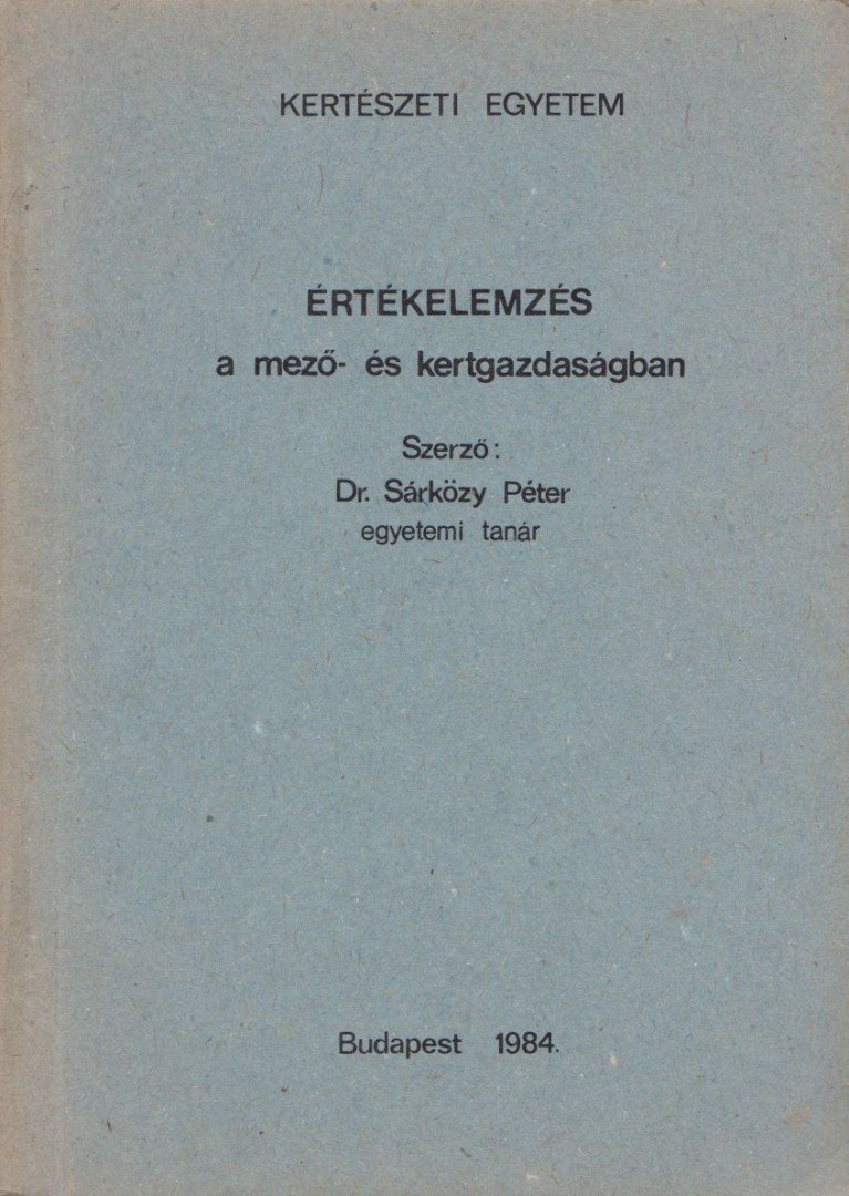 DR. SÁRKÖZY PÉTER - Értékelemzés a mező- és kertgazdaságban [antikvár]