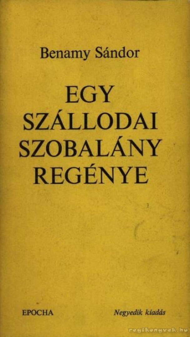 BENAMY SÁNDOR - Egy szállodai szobalány regénye [antikvár]