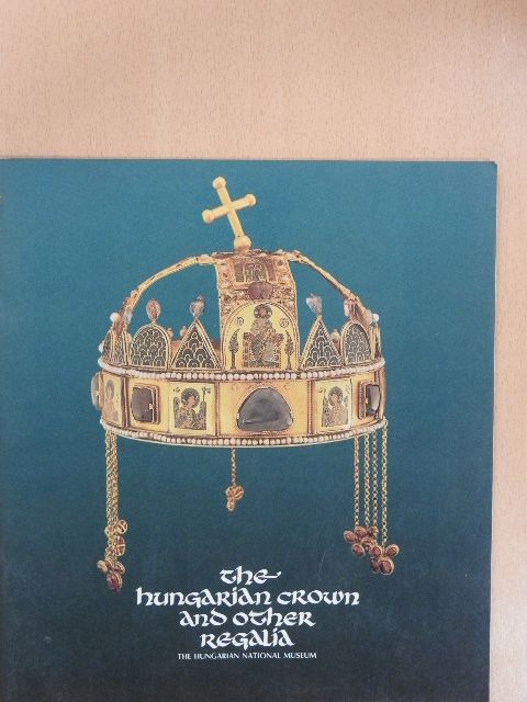 Lovag Zsuzsa - The Hungarian Crown and Other Regalia [antikvár]