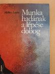Méhes Lajos - Munka hadának a lépése dobog (dedikált példány) [antikvár]