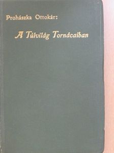Prohászka Ottokár - A Túlvilág Tornácaiban [antikvár]