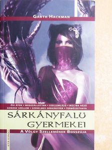 Garth Hackman - Sárkányfalu gyermekei [antikvár]