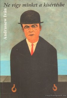Andrassew Iván - Ne vígy minket a kísértésbe [antikvár]