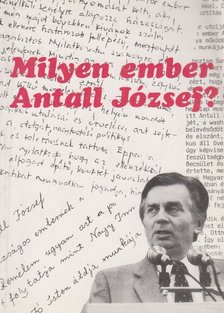 HORVÁTH K. JÓZSEF - Milyen ember Antall József? [antikvár]