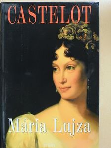 André Castelot - Mária Lujza [antikvár]