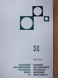 Papp György - Kanizsa és környéke földrajzi neveinek adattára II. (dedikált példány) [antikvár]