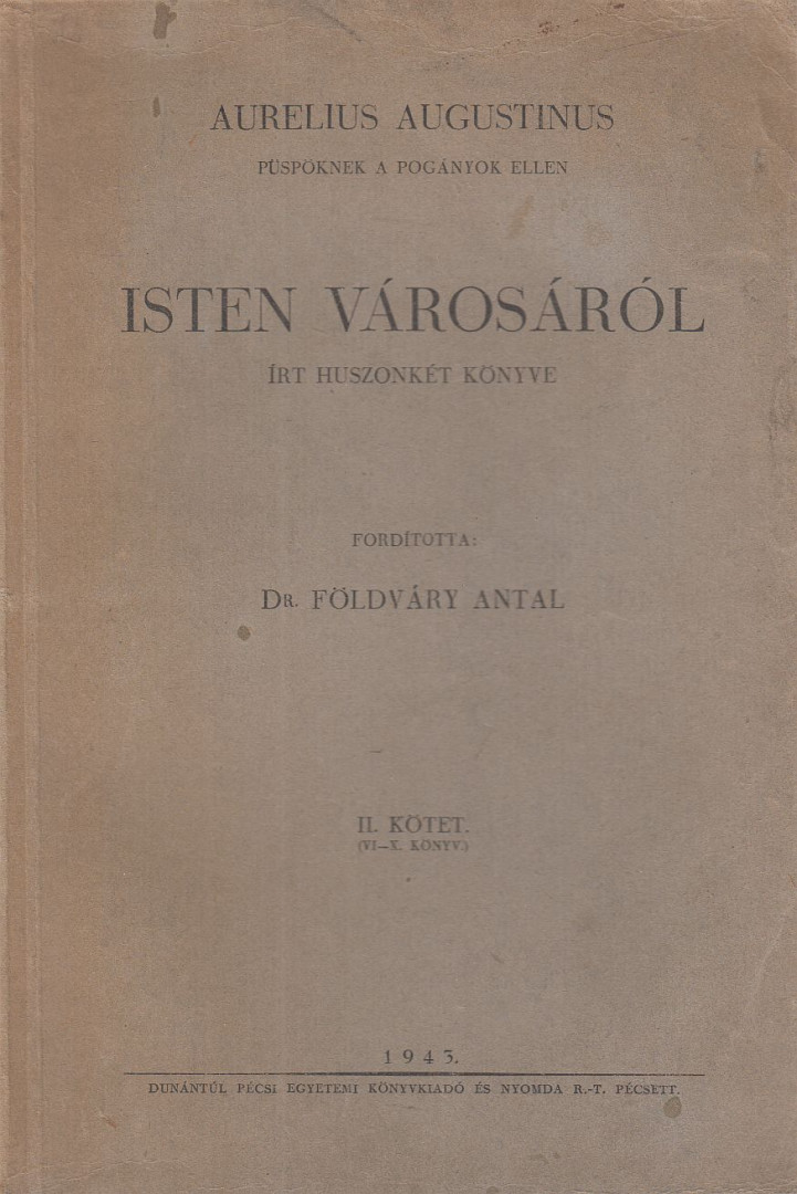 Aurelius Augustinus - Isten városáról II. kötet (VI.-X. könyv) [antikvár]