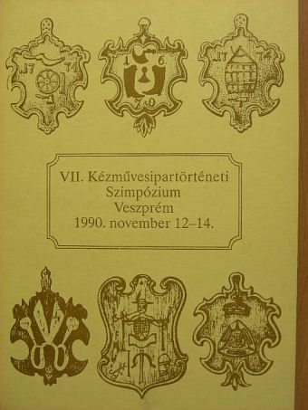 Bencze Géza - VII. Kézművesipartörténeti Szimpózium [antikvár]