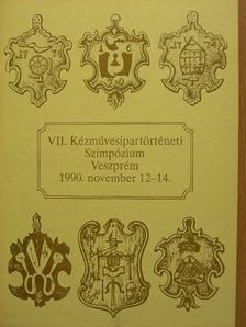 Bencze Géza - VII. Kézművesipartörténeti Szimpózium [antikvár]