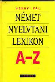 Uzonyi Pál - Német nyelvtani lexikon A-Z [outlet]