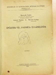 Csiszár Sándor - Épületek víz-, csatorna- és gázellátása [antikvár]