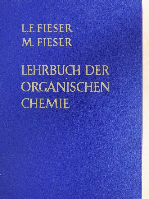 Louis F. Fieser - Lehrbuch der Organischen Chemie [antikvár]