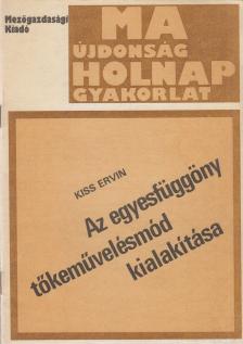 Kiss Ervin - Az egyesfüggöny tőkeművelésmód kialakítása [antikvár]