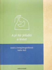 A jó hír felüdíti a testet [antikvár]