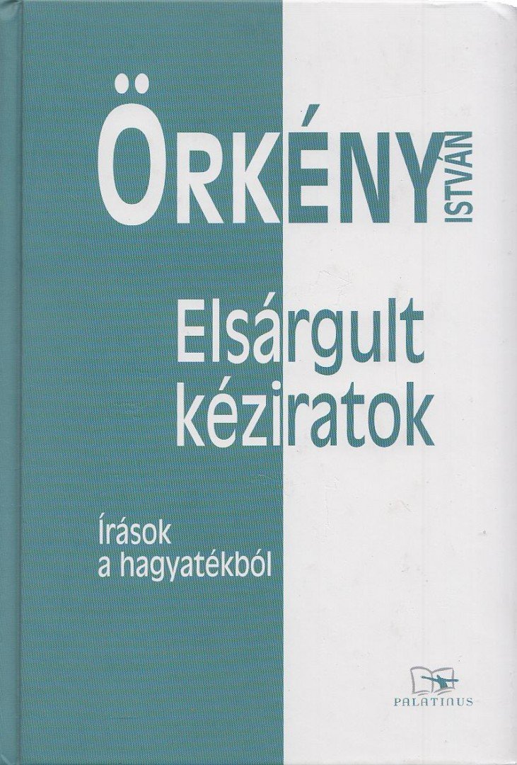 ÖRKÉNY ISTVÁN - Elsárgult kéziratok [antikvár]