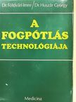 Dr. Földvári Imre - A fogpótlás technológiája [antikvár]