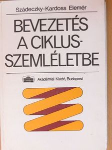 Szádeczky-Kardoss Elemér - Bevezetés a ciklusszemléletbe [antikvár]